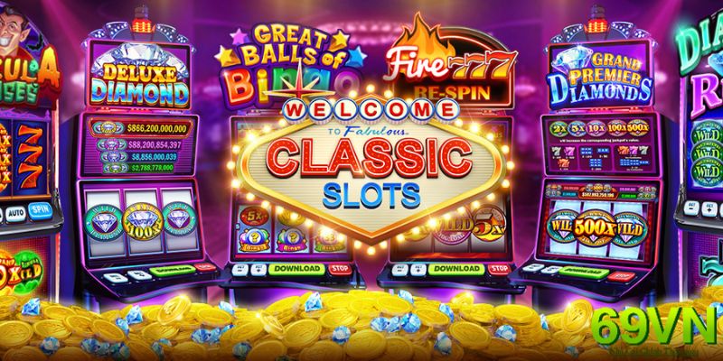 Lợi ích khi chơi slots miễn phí trên nhà cái 69VN