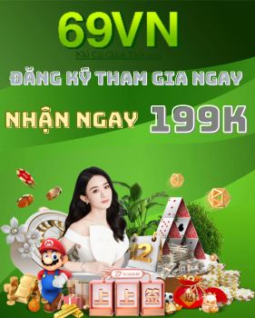 ĐĂNG KÝ NGAY NHẬN NGAY 199K